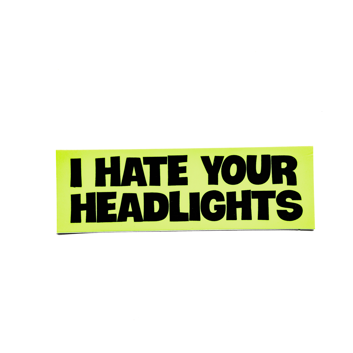 I Hate Your Headlights Sticker